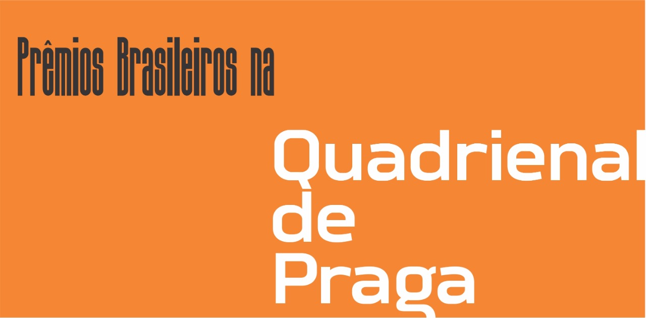 PRÊMIOS BRASILEIROS NA QUADRIENAL DE PRAGA